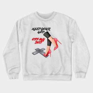 Keep God Off My Bod Crewneck Sweatshirt